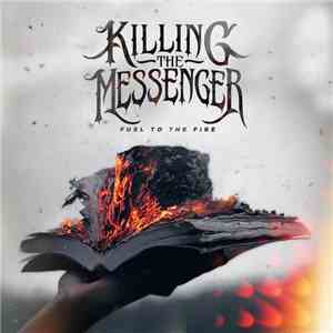 Killing The Messenger - Fuel To The Fire download free