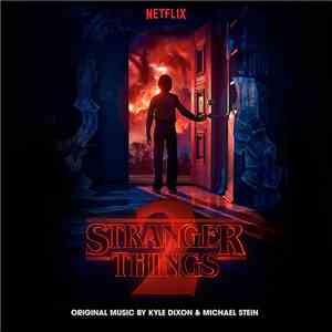 Kyle Dixon  & Michael Stein  - Stranger Things 2 (A Netflix Original Series) download free