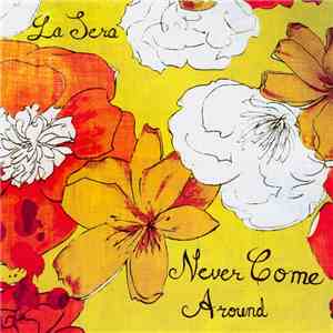 La Sera - Never Come Around download free