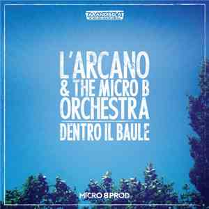L'Arcano & The Micro B Orchestra - Dentro Il Baule download free