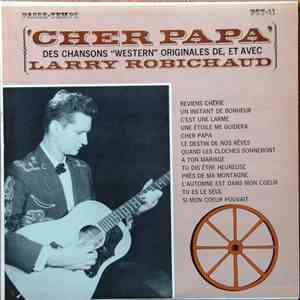 Larry Robichaud - Cher Papa download free