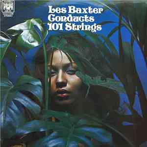 Les Baxter & 101 Strings - Les Baxter Conducts 101 Strings download free