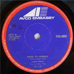 Liquid Smoke  - Hard To Handle / Let Me Down Easy download free