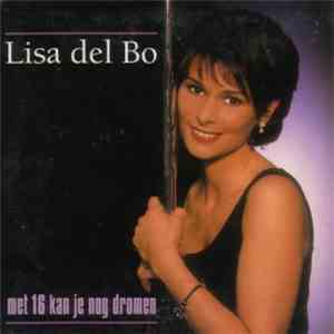Lisa Del Bo - Met 16 Kan Je Nog Dromen download free