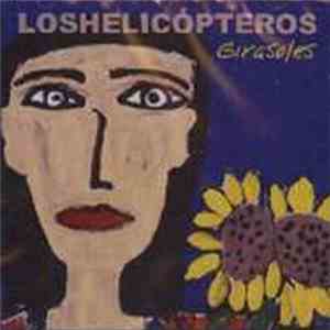 Los Helicópteros - Girasoles download free