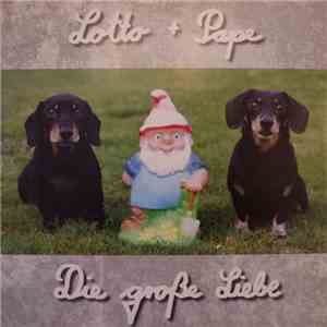 Lotto + Pape - Die Große Liebe download free