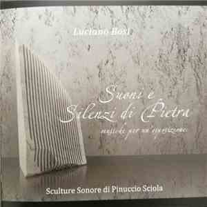 Luciano Bosi Sculture Sonore Di Pinuccio Sciola - Suoni E Silenzi Di Pietra (Musiche Per Un'Esposizione) download free