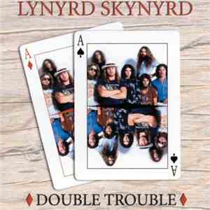 Lynyrd Skynyrd - Double Trouble download free