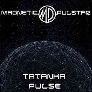 Magnetic Pulstar - Tatanka Dance / Pulse download free