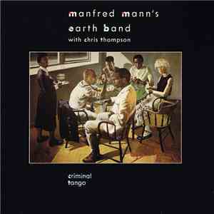 Manfred Mann's Earth Band With Chris Thompson - Criminal Tango download free
