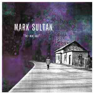 Mark Sultan - Let Me Out download free