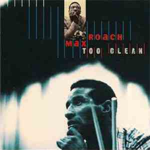 Max Roach - Too Clean download free