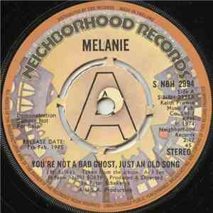 Melanie  - You're Not A Bad Ghost, Just An Old Song download free