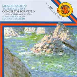 Mendelssohn, Tchaikovsky / The Philadelphia Orchestra, Isaac Stern, Eugene Ormandy - Concertos For Violin download free