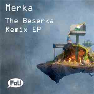 Merka - The Beserka Remix EP download free
