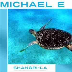 Michael E - Shangri-La download free