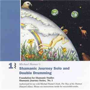 Michael Harner - Shamanic Journeywork Series, No. 1 Solo And Double Drumming download free
