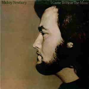Mickey Newbury - I Came To Hear The Music download free