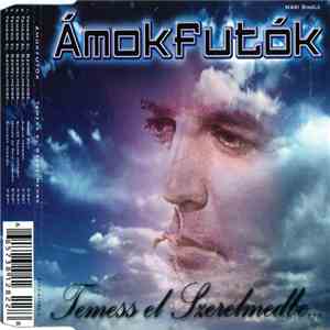 Ámokfutók - Temess El Szerelmedbe... download free