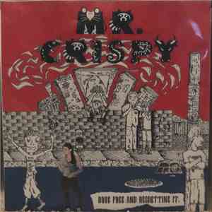 Mr. Crispy - Drug Free And Regretting It download free