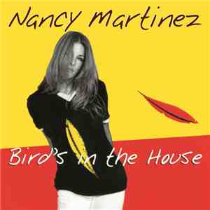 Nancy Martinez - Bird's In The House download free