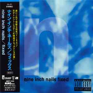 Nine Inch Nails = ナイン・インチ・ネイルズ - Fixed = フィックス download free