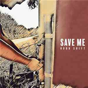 Noon Shift - Save Me download free