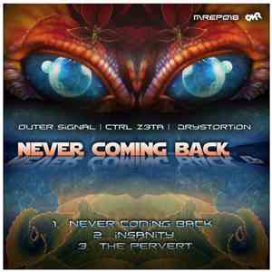 Outer Signal / Ctrl Z3ta / Drystortion - Never Coming Back download free