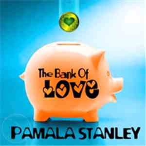 Pamala Stanley - The Bank Of Love download free