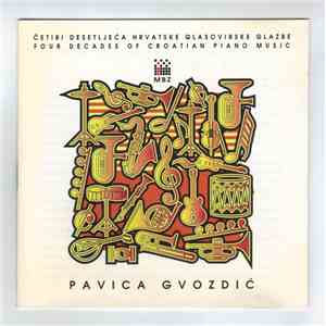 Pavica Gvozdić - Četiri Desetljeća Hrvatske Glasovirske Glazbe - Four Decades Of Croatian Piano Music download free