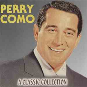 Perry Como - A Classic Collection download free