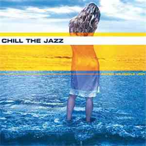 Peter Wildbolz Unit - Chill The Jazz download free