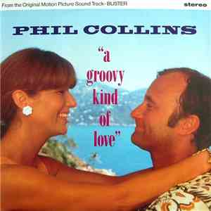 Phil Collins - A Groovy Kind Of Love download free