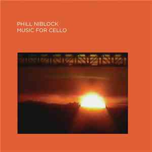 Phill Niblock - Music For Cello download free