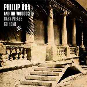 Phillip Boa And The Voodooclub - Baby Please Go Home download free