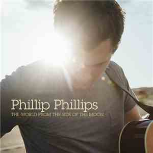 Phillip Phillips - The World From The Side Of The Moon download free