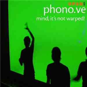 Phono.Ve - Mind, It's Not Warped! download free