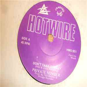 Private Number / The Commotion - Don't Take It Away / (Don't Say Goodbye) Today download free