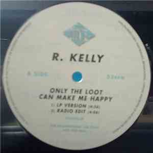 R. Kelly - Only The Loot Can Make Me Happy download free