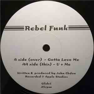 Rebel Funk - Gotta Love Me / U + Me download free