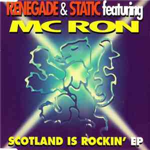 Renegade & Static featuring MC Ron - Scotland Is Rockin' EP download free