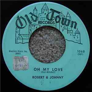 Robert & Johnny - Oh My Love / Dream Girl download free