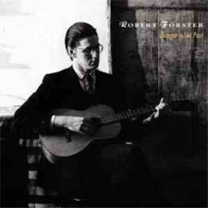 Robert Forster - Danger In The Past download free