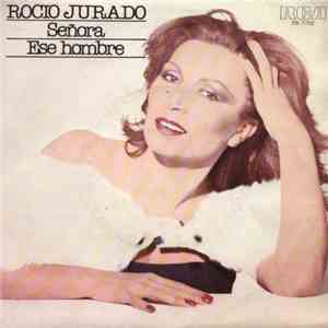 Rocio Jurado - Señora / Ese Hombre download free
