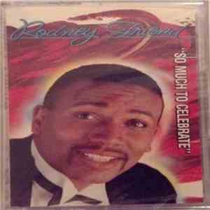 Rodney Friend  - So Much To Celebrate download free