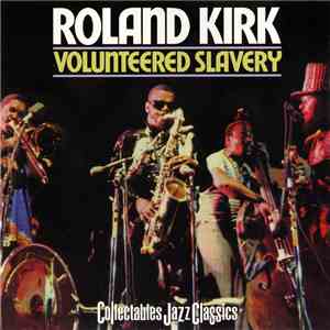Roland Kirk - Volunteered Slavery download free