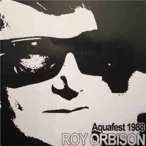 Roy Orbison - Aquafest 1988 download free
