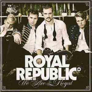 Royal Republic - We Are The Royal download free
