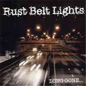Rust Belt Lights - Long Gone... download free