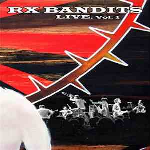 RX Bandits - RX Bandits Live. Vol. 1 download free